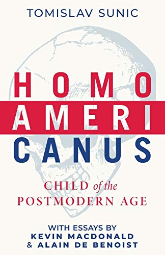 Homo Americanus: Child of the Postmodern Age von Arktos Media Ltd